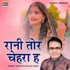 About Rani Tor Chehra Ha Song